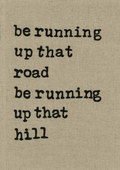Kate Bush “Be Running Up That Road, Be Running Up That Hill” Lyric Artwork - A4 Print