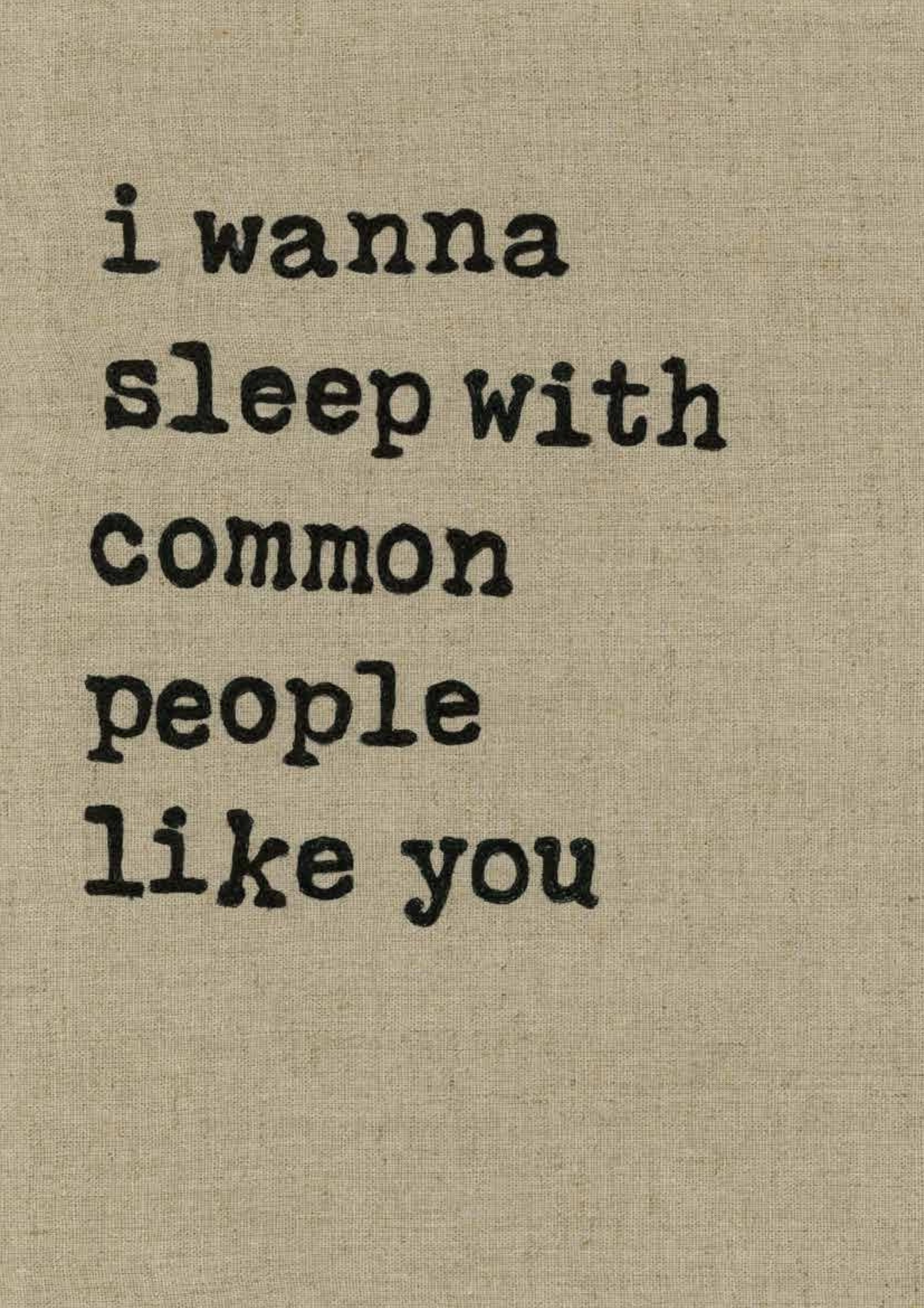 Pulp “I Wanna Sleep With Common People Like You”, Lyric Stitched Art - A4 Print